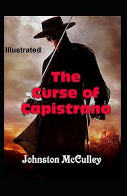 The Curse of Capistrano Illustrated by Johnston McCulley