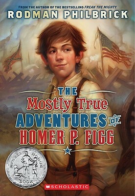 The Mostly True Adventures of Homer P. Figg (Scholastic Gold) by Rodman Philbrick