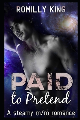 Paid to Pretend by Romilly King