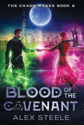 Blood of the Covenant: An Urban Fantasy Action Adventure by Alex Steele