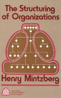 Structuring of Organizations by Henry Mintzberg