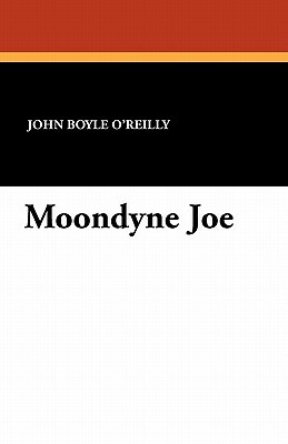 Moondyne Joe by John Boyle O'Reilly