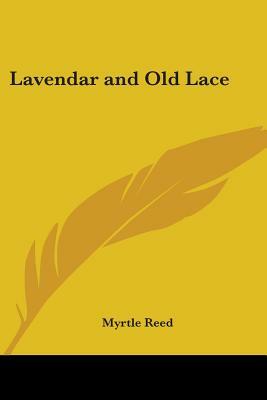 Lavendar and Old Lace by Myrtle Reed