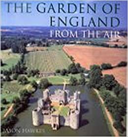 The Garden Of England From The Air by Jason Hawkes