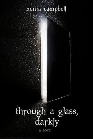 Through a Glass, Darkly by Nenia Campbell