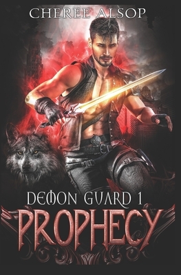 Demon Guard Book 1- Prophecy by Cheree Alsop