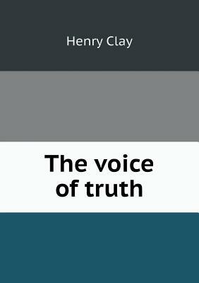 The Voice of Truth by Henry Clay