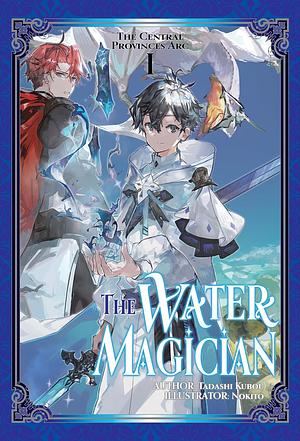 The Water Magician: Arc 1 Volume 1 by Tadashi Kubou