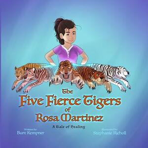 The Five Fierce Tigers of Rosa Martinez by Burt Kempner