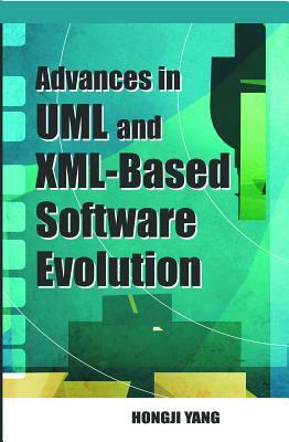 Software Evolution with UML and XML by Hongii Yang, Hongji Yang