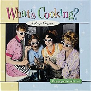 What's Cooking?: A Recipe Organizer With Dividers, Folders, and Protective Pages by Virginia Reynolds, Kelly Povo