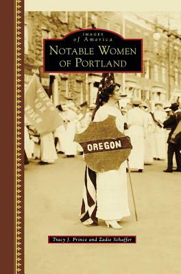 Notable Women of Portland by Zadie Schaffer, Tracy J. Prince