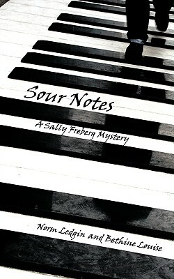 Sour Notes: A Sally Freberg Mystery by Bethine Louise, Norm Ledgin