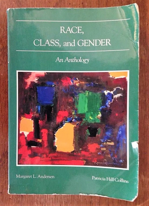 Race, Class, and Gender: An Anthology by Margaret Laviana Anderson, Patricia Hill Collins