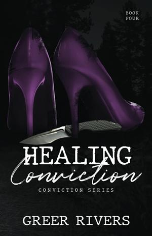 Healing Conviction by Greer Rivers