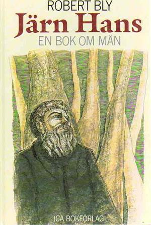 Järn-Hans: En bok om män by Robert Bly, Lasse Söderberg