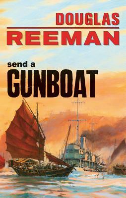 Send a Gunboat by Douglas Reeman