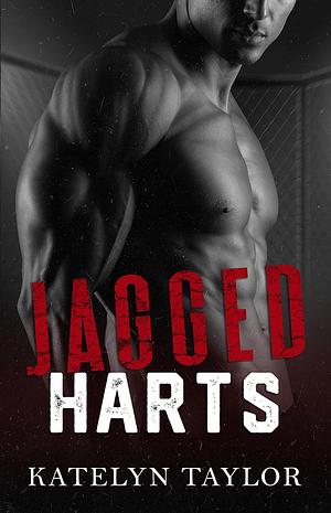 Jagged Harts by Katelyn Taylor