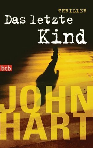 Das letzte Kind by John Hart, Rainer Schmidt