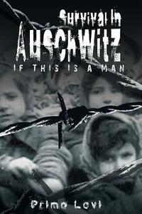 Survival in Auschwitz by Primo Levi