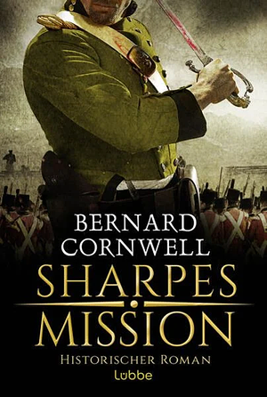 Sharpes Mission: Historischer Roman by Joachim Honnef, Bernard Cornwell, Bernard Cornwell