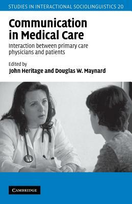 Communication in Medical Care: Interaction Between Primary Care Physicians and Patients by 