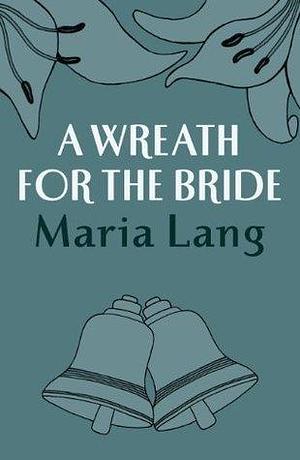 A Wreath for the Bride by Maria Lang, Maria Lang