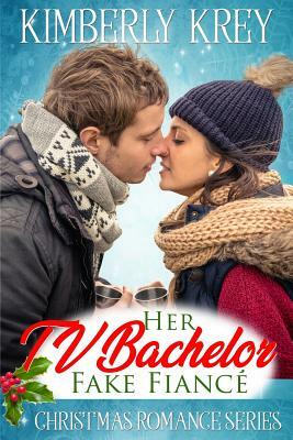 Her TV Bachelor Fake Fianc by Kimberly Krey