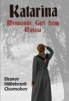 Katarina: Mennonite Girl from Russia by Eleanor Hildebrand, Chornoboy