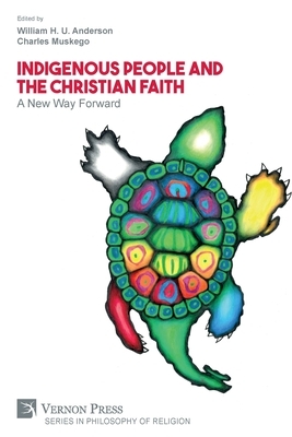 Indigenous People and the Christian Faith: A New Way Forward by 