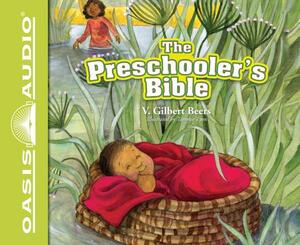 The Preschooler's Bible by V. Gilbert Beers
