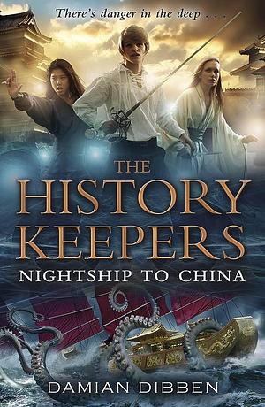 History Keepers Nightship To China by Damian Dibben, Damian Dibben