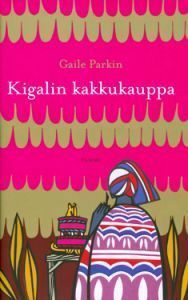 Kigalin kakkukauppa by Gaile Parkin