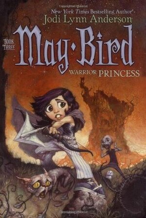 May Bird, Warrior Princess by Jodi Lynn Anderson