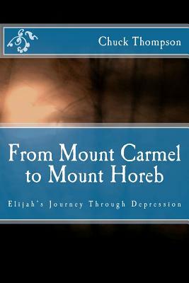 From Mount Carmel to Mount Horeb by Chuck Thompson