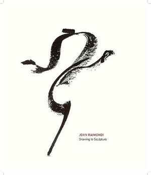 John Raimondi: Drawing to Sculpture by Henry Adams
