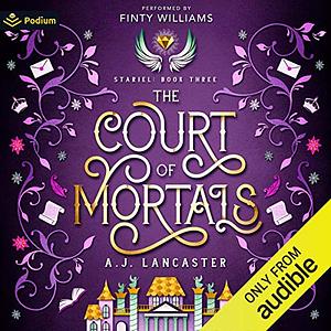 The Court of Mortals by A.J. Lancaster