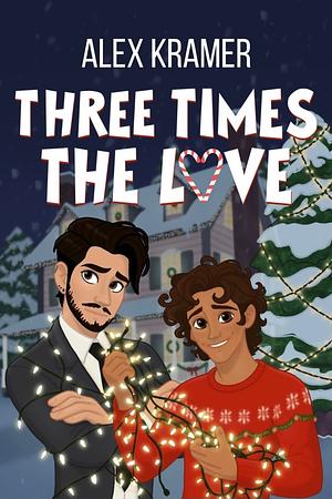 Three Times the Love by Alex Kramer