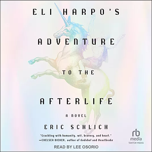 Eli Harpo's Adventure to the Afterlife by Eric Schlich