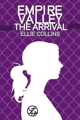 Empire Valley: The Arrival by Ellie Collins