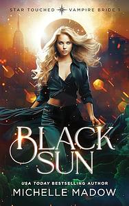 Black Sun by Michelle Madow