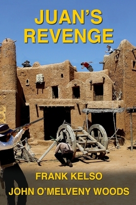 Juan's Revenge: Jeb & Zach Series Book 3 by John O. Woods, Frank Kelso