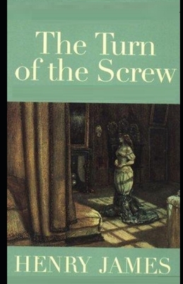 The Turn of the Screw Illustrated by Henry James