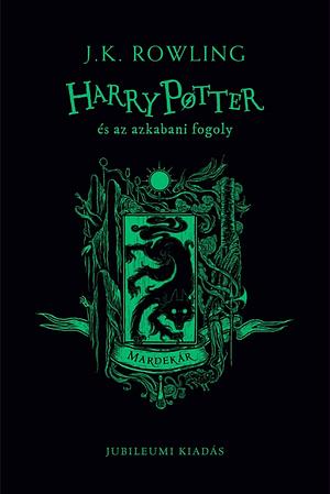 Harry Potter és az azkabani fogoly - Mardekáros kiadás by J.K. Rowling