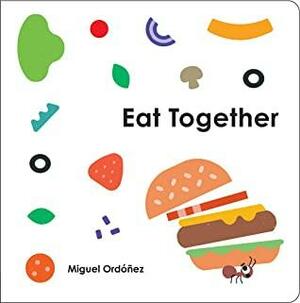 Eat Together by Miguel Ordóñez