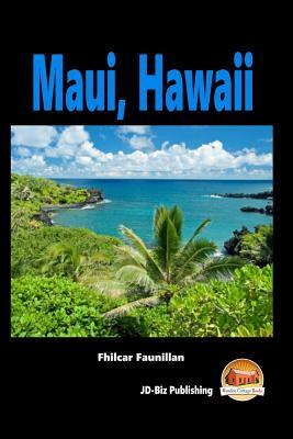 Maui, Hawaii by Fhilcar Faunillan, John Davidson