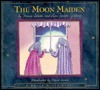 The Moon Maiden by Lisa Gilbert, Lisa Weedn-Gilbert, Flavia Weedn