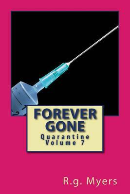 Forever Gone: Quarantine by R. G. Myers