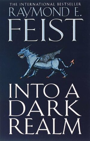 Into a Dark Realm by Raymond E. Feist