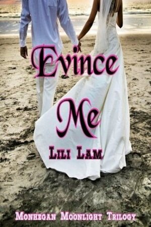 Evince Me by Lili Lam